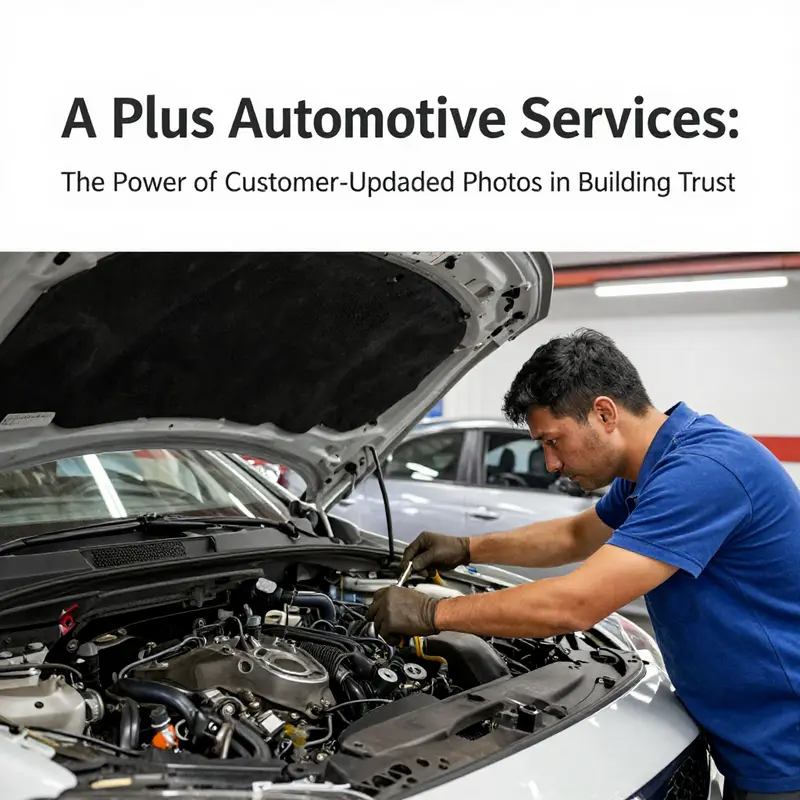 Customer-uploaded photos prominently displayed within A Plus Automotive Services enhance the shop’s credibility.